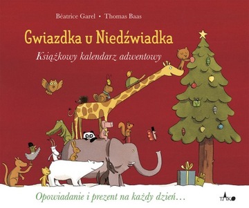 GWIAZDKA U NIEDŹWIADKA. KSIĄŻKOWY KALENDARZ ADWENTOWY - BÉATRICE GAREL