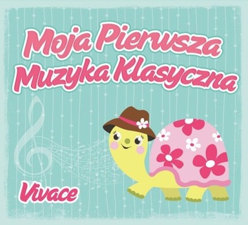 MOJA PIERWSZA MUZYKA KLASYCZNA - VIVACE