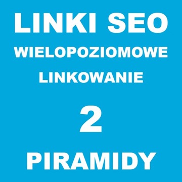 Linki SEO wielopoziomowe linkowanie 2 Piramidy