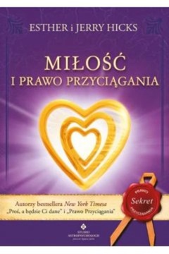 MIŁOŚĆ I PRAWO PRZYCIĄGANIA / ESTER I JERRY HICKS