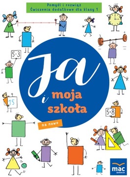 Ja i Moja Szkoła Na Nowo Pomyśl i Rozwiąż Klasa 1