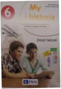 My i Historia Społeczeństwo 6 Zeszyt ćwiczeń