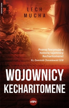 WOJOWNICY KECHARITOMENE - D. Chmielewski, L. Mucha