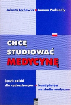 CHCĘ STUDIOWAĆ MEDYCYNĘ J POLSKI DLA CUDZOZIEMCÓW