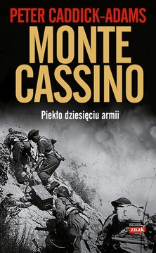Monte Cassino. Piekło dziesięciu armii Peter Caddi
