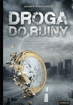 OUTLET - Droga do ruiny James Rickards