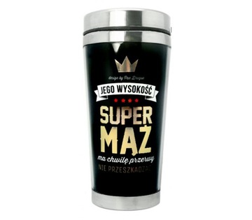 KUBEK TERMICZNY 450 ML - JEGO WYSOKOŚĆ SUPER MĄŻ!
