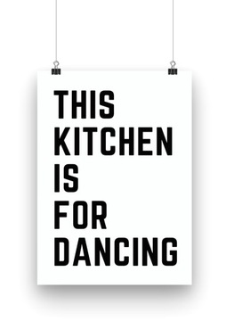 PLAKAT POSTER DO KUCHNI A3 KITCHEN IS FOR DANCING