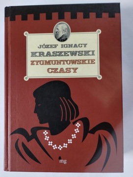 ZYGMUNTOWSKIE CZASY - JÓZEF IGNACY KRASZEWSKI (BDB-)