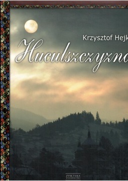 Krzysztof Hejke - Huculszczyzna
