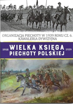 Wielka Księga Piechoty Polskiej ORGANIZACJA PIE 61