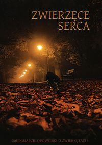 Zwierzęce serca Osiemnaście opowieści o zwierzętac