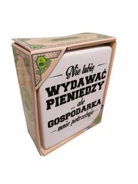 SKARBONKA NIE LUBIE WYDAWAC PIENIEDZY ALE GOSPODARKA MNIE POTRZEBUJE