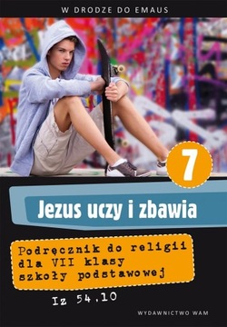 JEZUS UCZY I ZBAWIA - Katechizm SP7 podręcznik