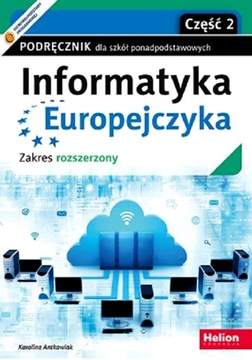INFORMATYKA EUROPEJCZYKA CZĘŚĆ 2 PODRĘCZNIK DLA SZKÓŁ PONADPODSTAWOWYCH