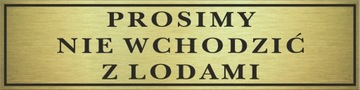 Tabliczka złota PROSIMY NIE WCHODZIĆ 14x3,5cm #158