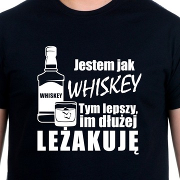 Koszulka T-shirt JESTEM JAK WHISKEY urodzinowa urodziny prezent męska L