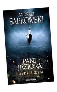 WIEDŹMIN 7 - PANI JEZIORA WYD. 2014 ANDRZEJ SAPKOWSKI