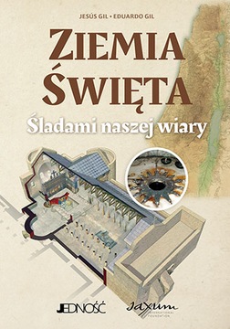 Ziemia Święta. Śladami naszej wiary.
