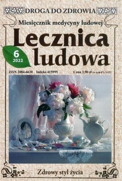 LECZNICA LUDOWA nr 6/2022 magazyn medycyny ludowej