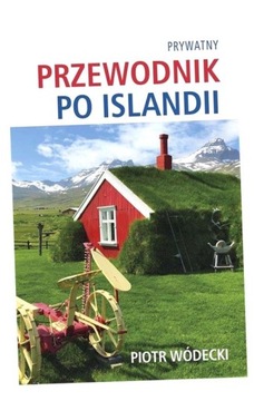 PRYWATNY PRZEWODNIK PO ISLANDII, WÓDECKI PIOTR