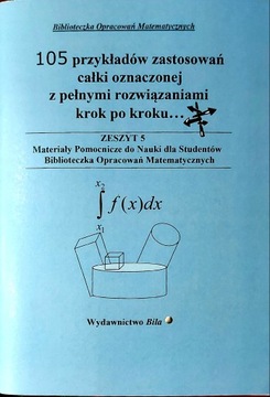 105 przykładów zastosowań całki oznaczonej z pełny