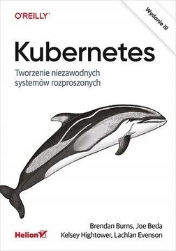 KUBERNETES TWORZENIE NIEZAWODNYCH SYSTEMÓW W 3