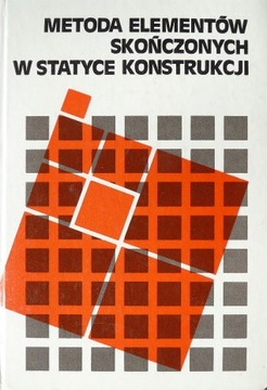 Metoda elementów skończonych w statyce konstrukcji