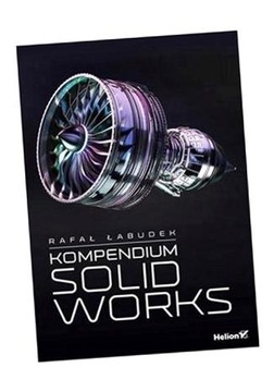 KOMPENDIUM SOLIDWORKS RAFAŁ ŁABUDEK