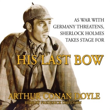 His Last Bow - Doyle, Sir Arthur Conan AUDIOBOOK
