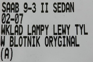SAAB 9-3 II 02-07 VLOŽKA SVĚTLA LEVÝ ZADNÍ SEDAN W BLATNÍK