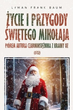 Ebook | Życie i Przygody Świętego Mikołaja - Lyman Frank Baum