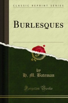 Burlesques - Bateman, H. M. EBOOK