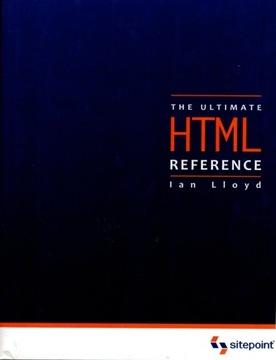 THE ULTIMATE HTML REFERENCE Ian Lloyd
