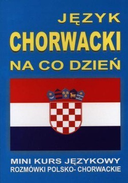 Język chorwacki na co dzień. Mini kurs jęz. +CD