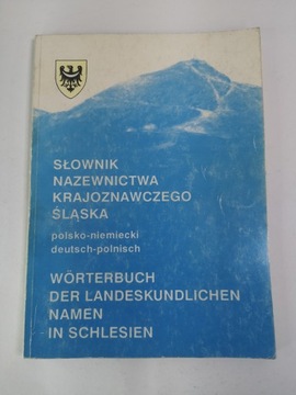 SŁOWNIK NAZEWNICTWA KRAJOZNAWCZEGO ŚLĄSKA