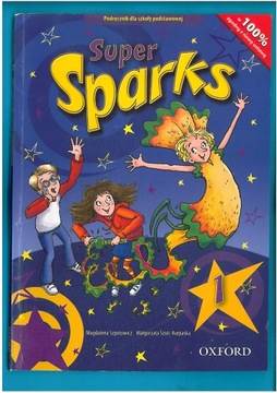 SUPER SPARKS CZĘŚĆ 1 PODRĘCZNIK SP JĘZYK ANGIELSKI