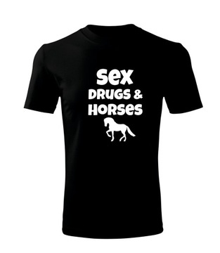 Koszulka T-shirt D87 KOŃ SEX DRUGS & HORSES męska różne kolory