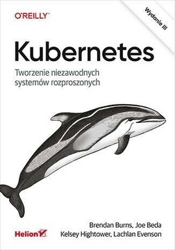 Kubernetes Tworzenie niezawodnych systemów w.3