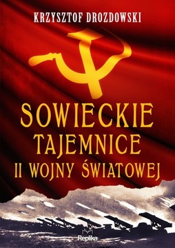 Sowieckie tajemnice II wojny światowej Drozdowski Krzysztof