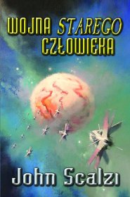 WOJNA STAREGO CZŁOWIEKA KSIĘGA I - John Scalzi