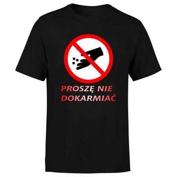 KOSZULKA MĘSKA ŚMIESZNA PREZENT NIE DOKARMIAĆ XS