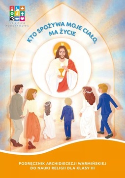 Katechizm SP 3 Kto spożywa moje.. podr. + domownik