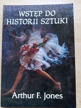 Wstęp do historii sztuki Arthur F. Jones