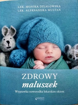 Zdrowy maluszek. Wyprawka noworodka lekarskim okiem