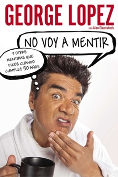 No voy a mentir: Y otras mentiras que dices cuando