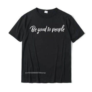 Koszulka Be Good To People Christian Kindness cotton T-Shirt