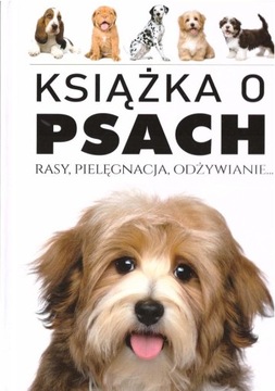 KSIĄŻKA O PSACH RASY PIELĘGNACJA ODŻYWIANIE ALBUM TWARDA ARTI