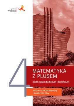 Matematyka z plusem kl.4 LO Zbiór zadań ZPiR GWO 2