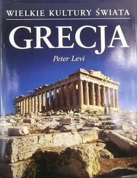 Grecja Peter Levi Seria Wielkie Kultury Świata